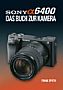 Sony Alpha 6400 – Das Buch zur Kamera (Gedrucktes Buch)