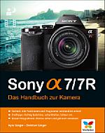 Sony Alpha 7/7R – Das Handbuch zur Kamera