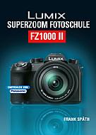 Lumix FZ1000 II Superzoom Fotoschule