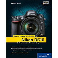 Rheinwerk Nikon D610 – Ihre Kamera im Praxiseinsatz