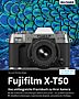 Fujifilm X-T50 – Das umfangreiche Praxisbuch (E-Book und  Buch)