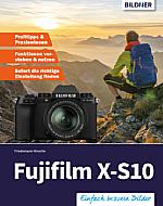 Fujifilm X-S10 – Das umfangreiche Praxisbuch