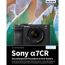 Bildner Sony Alpha 7C R – Das umfangreiche Praxisbuch (PDF-E-Book)