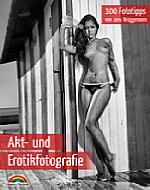 Akt- und Erotikfotografie – 100 Fototipps