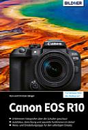 Canon EOS R10 – Das umfangreiche Praxisbuch