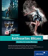 Entfesseltes Blitzen – Techniken für kreative Blitzfotos