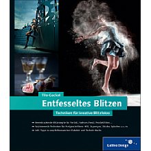 Rheinwerk Entfesseltes Blitzen – Techniken für kreative Blitzfotos
