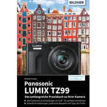 Bildner Panasonic Lumix TZ99 – Das umfangreiche Praxisbuch zu Ihrer Kamera (PDF-E-Book)