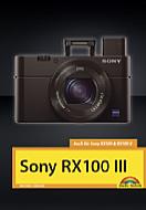 Sony RX100 III – Das Handbuch