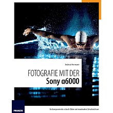 Franzis Fotografie mit der Sony Alpha 6000 (PDF-E-Book)