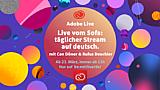 "Adobe Live vom Sofa" täglich um 11 Uhr.