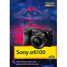 Markt+Technik Sony Alpha 6100 – Das Kamerabuch (PDF-E-Book)
