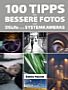 100 Tipps für bessere Fotos mit DSLRs und Systemkameras (E-Book)