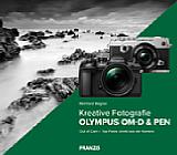 Olympus OM-D & PEN – Kreative Fotografie