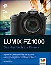 Lumix FZ1000 – Das Handbuch zur Kamera