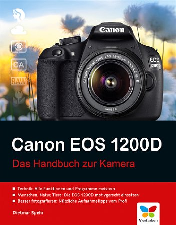 Bild Canon EOS 1200D – Das Handbuch zur Kamera [Foto: Vierfarben Verlag]