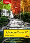 Adobe Lightroom Classic CC – optimal nutzen 2. Auflage