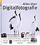 Alles über Digitalfotografie (Buch)
