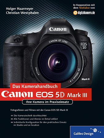 Bild Holger Haarmeyer und Christian Westphalen: Das Kamerahandbuch Canon EOS 5D Mark III - Frontseite [Foto: Galileo Press]