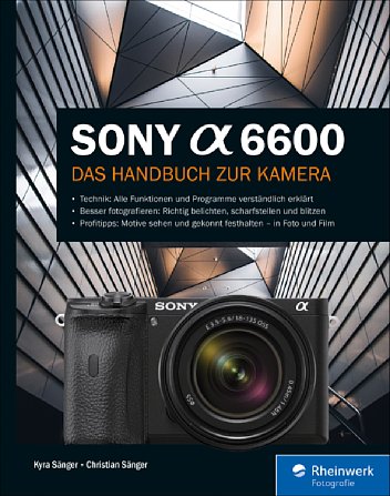 Bild Sony Alpha 6600 - Das Handbuch zur Kamera. [Foto: Rheinwerk]
