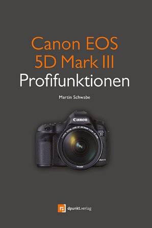 Bild Canon EOS 5D Mark III – Profifunktionen [Foto: dpunkt.Verlag]