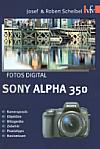 Vorderseite von "Fotos digital – Sony Alpha 350" [Foto: Foto: MediaNord]