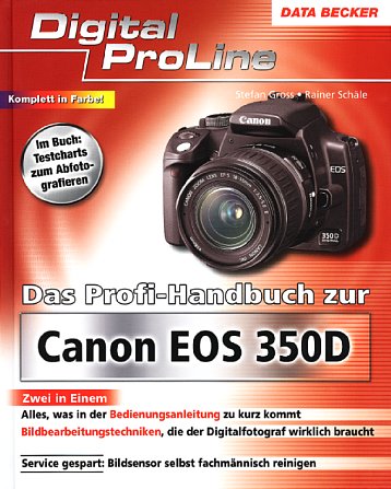 Bild Vorderseite von "Das Profi-Handbuch zur Canon EOS 350D" [Foto: Foto: MediaNord]