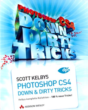 Bild Vorderseite von "Scott Kelbys Photoshop CS4 Down & Dirty Tricks" [Foto: Foto: MediaNord]