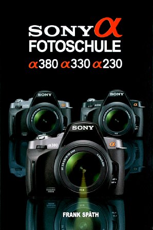 Bild Vorderseite von "Sony Alpha Fotoschule – Alpha 230 Alpha 330 Alpha 380" [Foto: Foto: MediaNord]