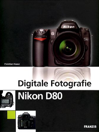 Bild Vorderseite von "Digitale Fotografie Nikon D80" [Foto: Foto: MediaNord]
