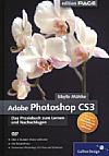 Adobe Photoshop CS3 – Das Praxisbuch zum Lernen und Nachschlagen