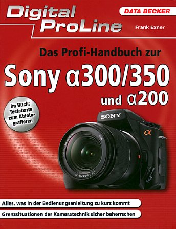 Bild Vorderseite von "Das Profi-Handbuch zur Sony Alpha 300/350 und Alpha 200" [Foto: Foto: MediaNord]