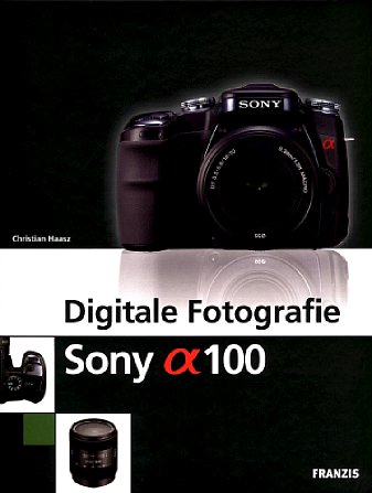Bild Vorderseite von "Digitale Fotografie Sony Alpha 100" [Foto: Foto: MediaNord]