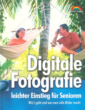 Bild Vorderseite von "Digitale Fotografie – leichter Einstieg für Senioren" [Foto: Foto: MediaNord]