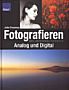 Fotografieren analog und digital (Buch)