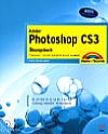 Adobe Photoshop CS3 – Übungsbuch