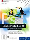 Adobe Photoshop CC – Der professionelle Einstieg