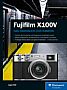 Fujifilm X100V – Das Handbuch zur Kamera (Gedrucktes Buch)