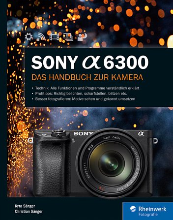 Bild Sony Alpha 6300 – Das Handbuch zur Kamera. [Foto: Rheinwerk Verlag (Galileo Press)]