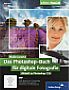 Das Photoshop-Buch für digitale Fotografie – aktuell zu Photoshop CS5 (Buch)