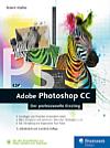 Adobe Photoshop CC – Der professionelle Einstieg 3. erweiterte Auflage