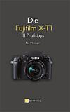 Die Fujifilm X-T1 – 111 Profitipps