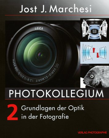 Bild Jost J. Marchesi Photokollegium 2 Grundlagen der Optik in der Fotografie - Frontseite  [Foto: MediaNord]