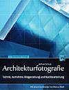 Adrian Schulz - Architekturfotografie: Technik, Aufnahme, Bildgestaltung und Nachbearbeitung, 2. Auflage - Frontseite [Foto: MediaNord]