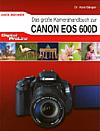 Dr. Kyra Sänger - Das große Kamerahandbuch zur Canon EOS 600D, Frontseite [Foto: MediaNord]
