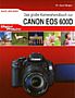 Das große Kamerahandbuch zur Canon EOS 600D (Buch)