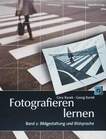Bild Cora Banek und Georg Banek: Fotografieren lernen Band 2: Bildgestaltung und Bildsprache, Frontansicht [Foto: MediaNord]