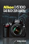 Nikon D5100 – Das Buch zur Kamera