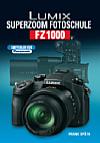 Lumix FZ1000 – Superzoom Fotoschule