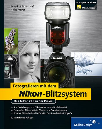 Bild Benedikt Frings-Neß und Heike Jasper: Fotografieren mit dem Nikon-Blitzsystem - Frontseite [Foto: Galileo Design]